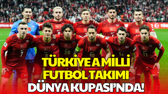 Türkiye A Milli Futbol Takımı Dünya Kupası’nda!
